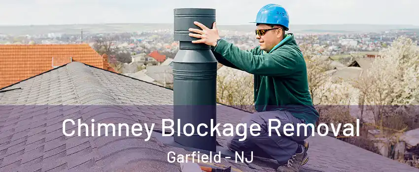  Chimney Blockage Removal Garfield - NJ