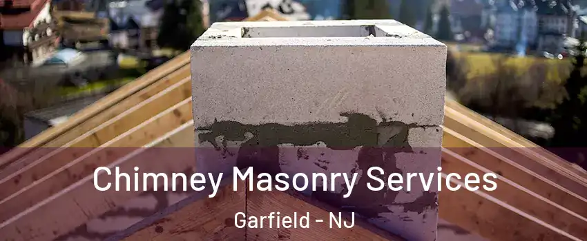  Chimney Masonry Services Garfield - NJ
