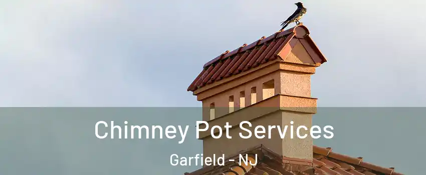  Chimney Pot Services Garfield - NJ
