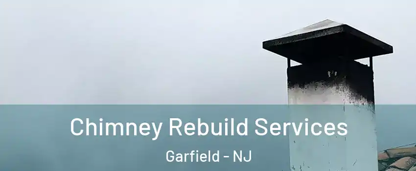  Chimney Rebuild Services Garfield - NJ