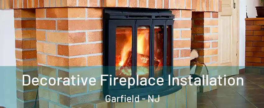  Decorative Fireplace Installation Garfield - NJ