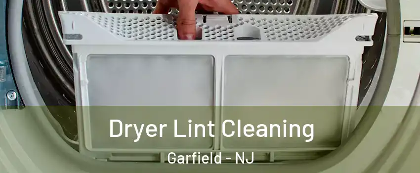  Dryer Lint Cleaning Garfield - NJ