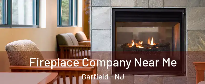  Fireplace Company Near Me Garfield - NJ