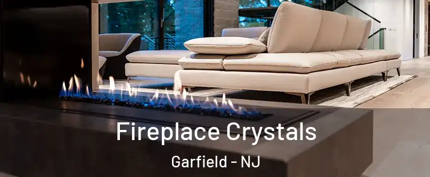  Fireplace Crystals Garfield - NJ