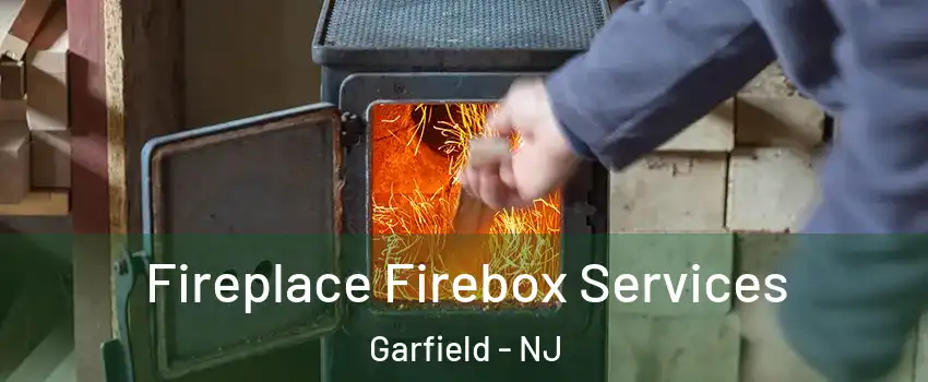 Fireplace Firebox Services Garfield - NJ
