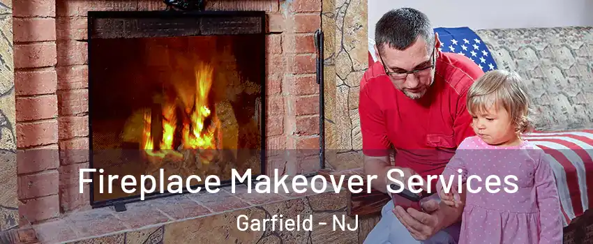  Fireplace Makeover Services Garfield - NJ