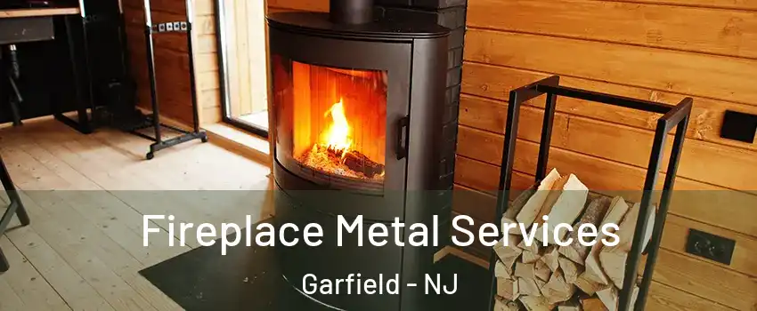  Fireplace Metal Services Garfield - NJ