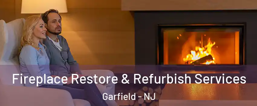  Fireplace Restore & Refurbish Services Garfield - NJ