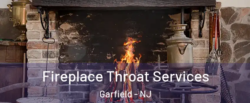  Fireplace Throat Services Garfield - NJ