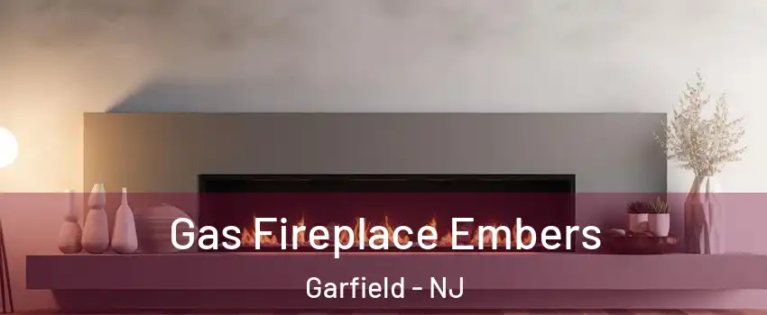  Gas Fireplace Embers Garfield - NJ