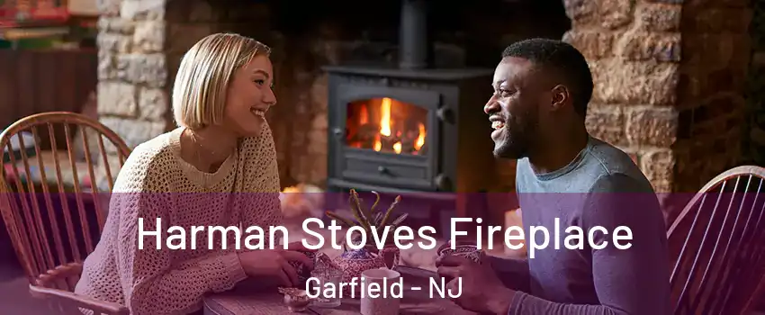  Harman Stoves Fireplace Garfield - NJ