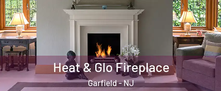  Heat & Glo Fireplace Garfield - NJ