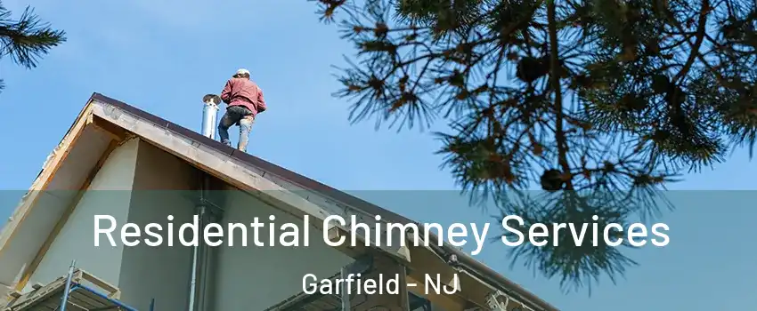  Residential Chimney Services Garfield - NJ