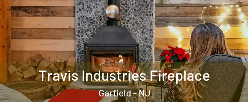  Travis Industries Fireplace Garfield - NJ