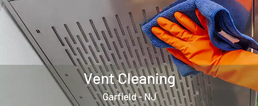  Vent Cleaning Garfield - NJ