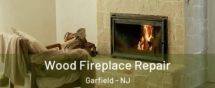  Wood Fireplace Repair Garfield - NJ