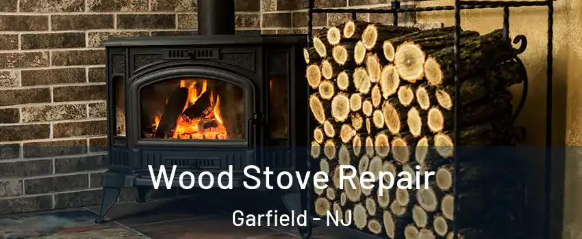  Wood Stove Repair Garfield - NJ